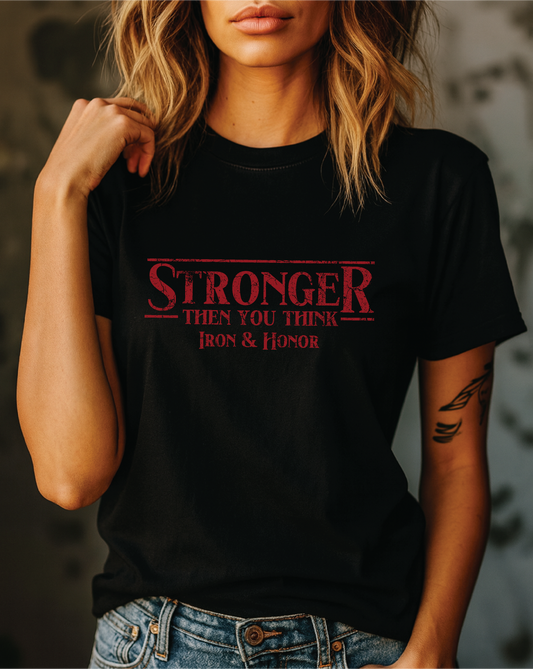 STRONGER THAN YOU THINK WOMEN UNISEX TEE