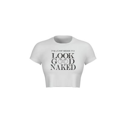 LOOK GOOD NAKED CROP TEE