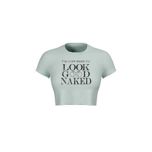 LOOK GOOD NAKED CROP TEE