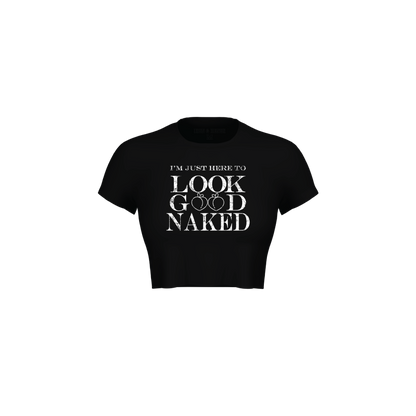 LOOK GOOD NAKED CROP TEE